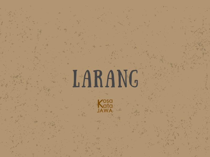 Larang artinya