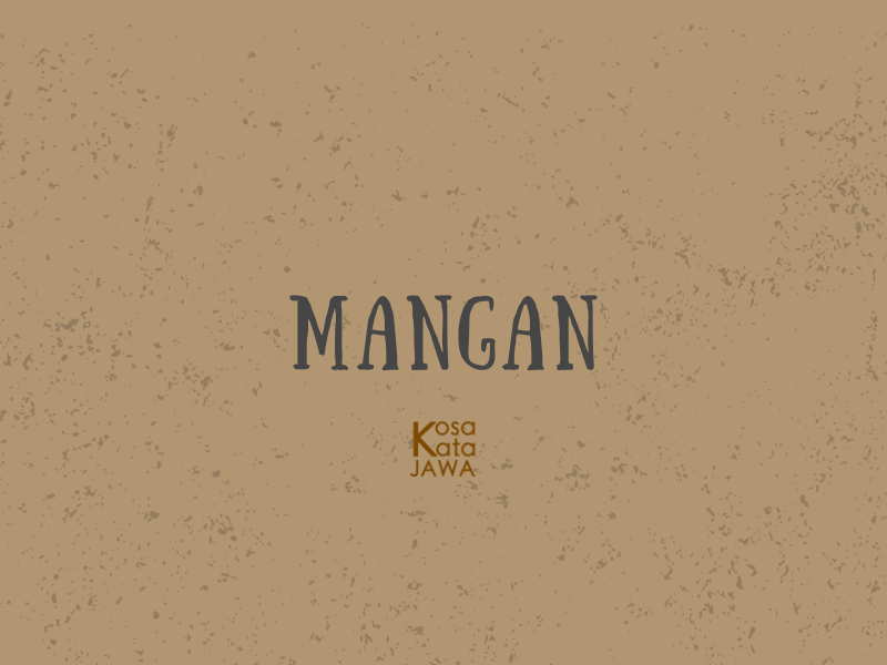 Mangan artinya