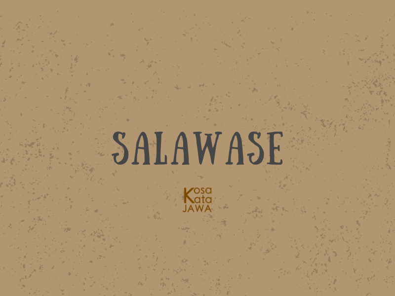 Salawase artinya