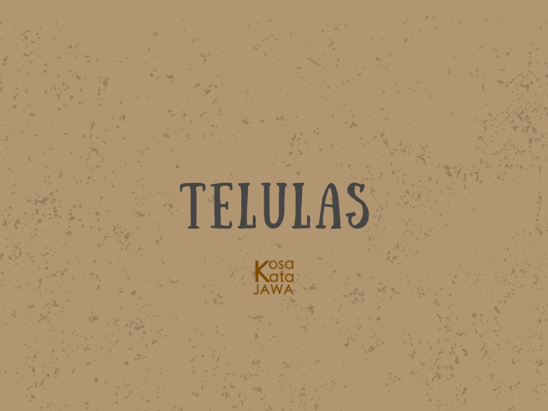 Telulas artinya