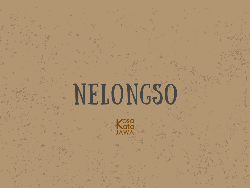 Nelongso artinya