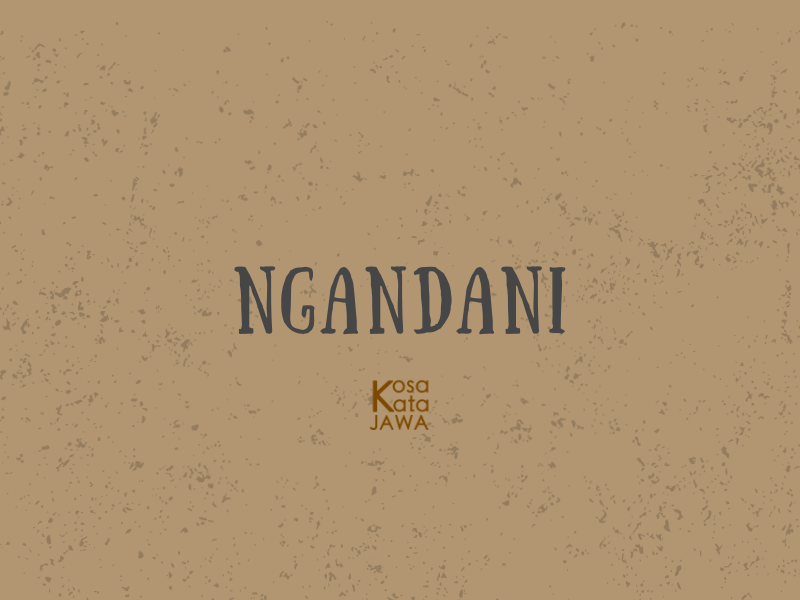 Ngandani artinya