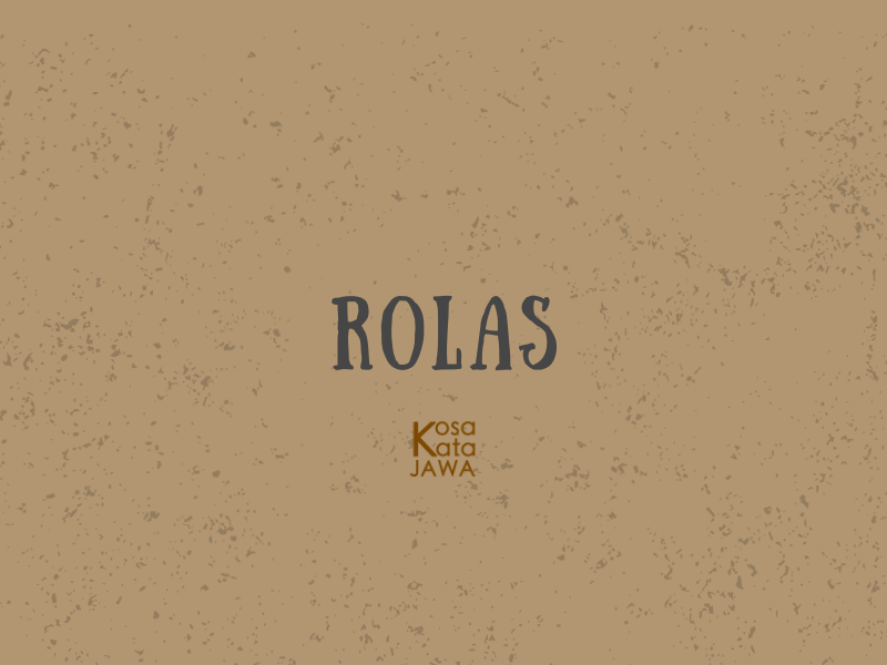 Rolas artinya