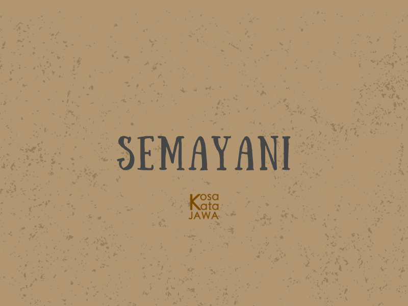 Semayani artinya