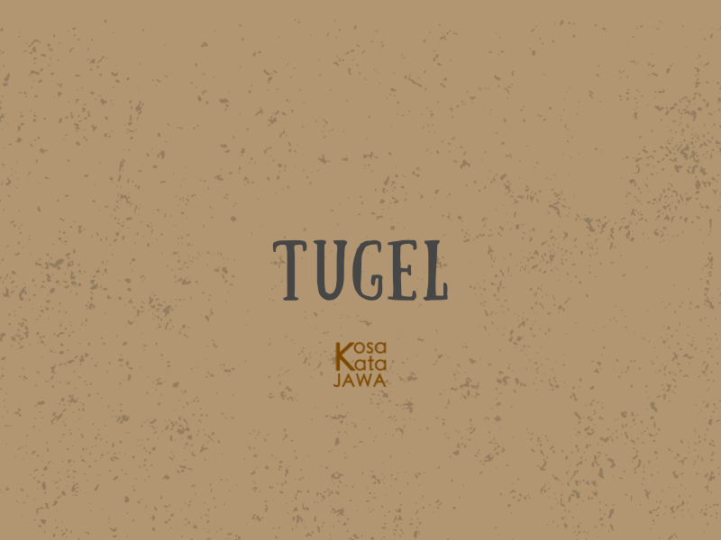 Tugel artinya