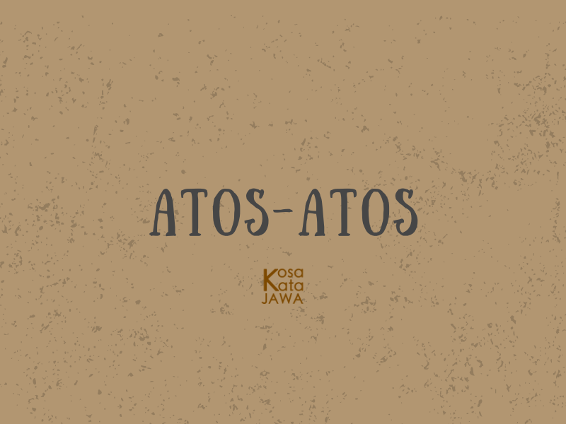 Atos-atos artinya