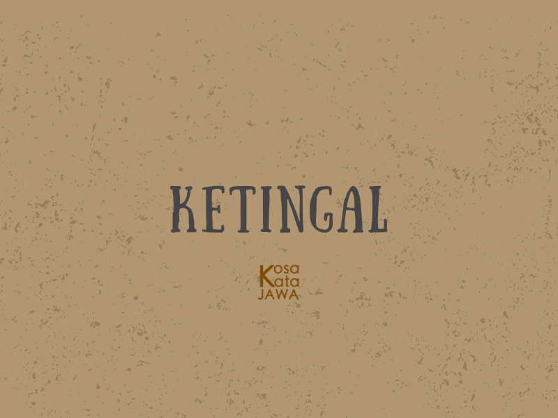 Ketingal artinya