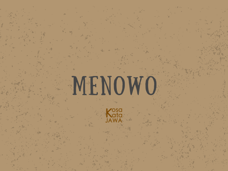 Menowo artinya