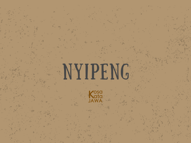 Nyipeng artinya