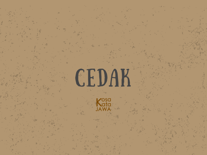 Cedak artinya