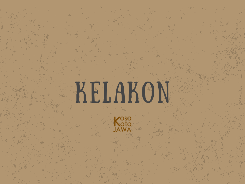 Kelakon artinya