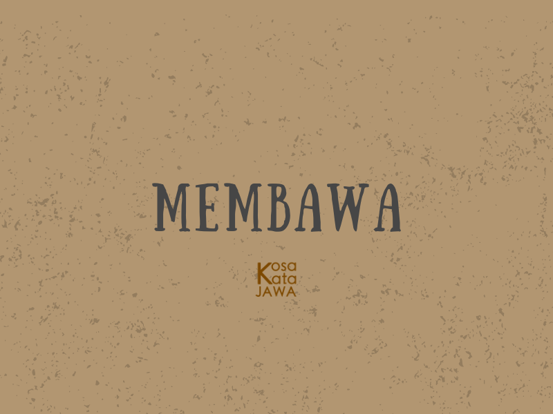 Bahasa jawanya membawa