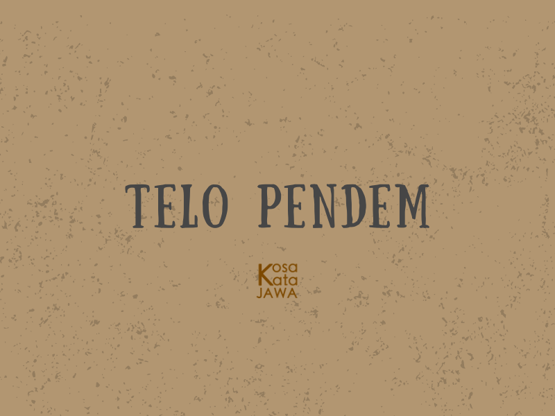 Telo pendem artinya