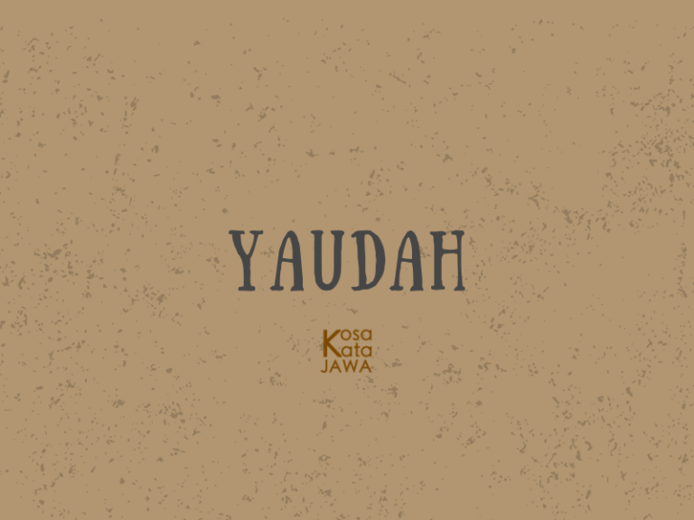 Yaudah Bahasa Jawanya Yaudah Serta Contoh Kalimat - KosakataJawa.com