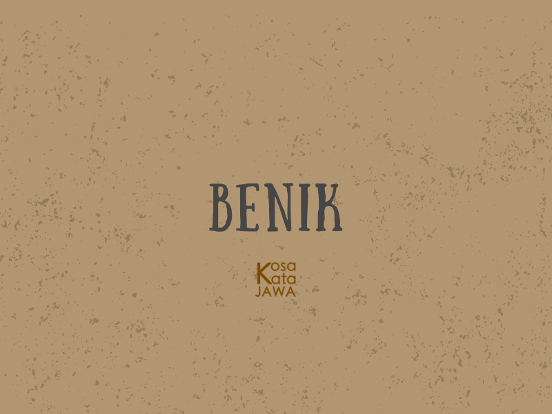 Benik artinya