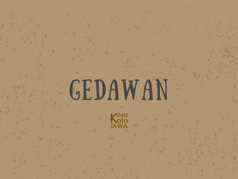 Gedawan artinya