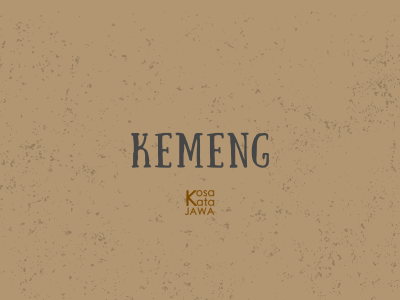 Kemeng artinya