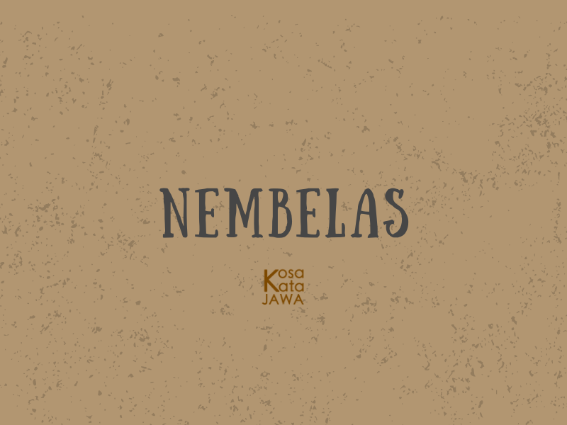 Nembelas artinya