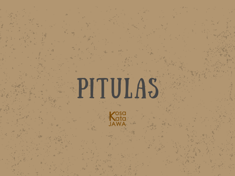 Pitulas artinya