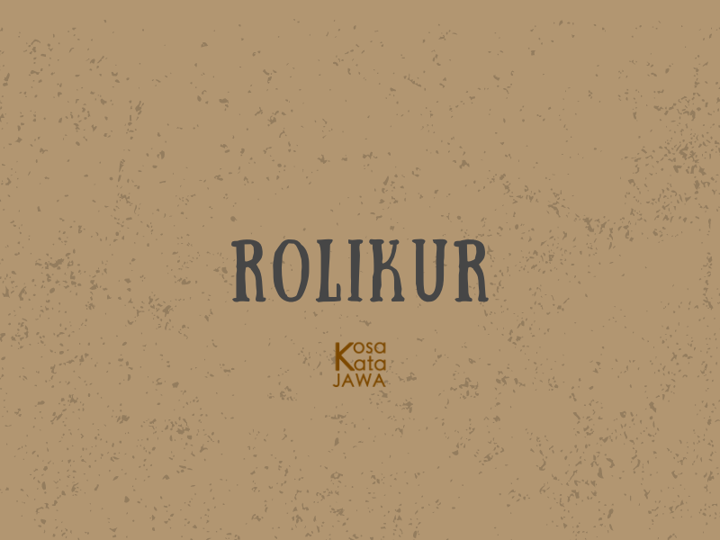 Rolikur artinya