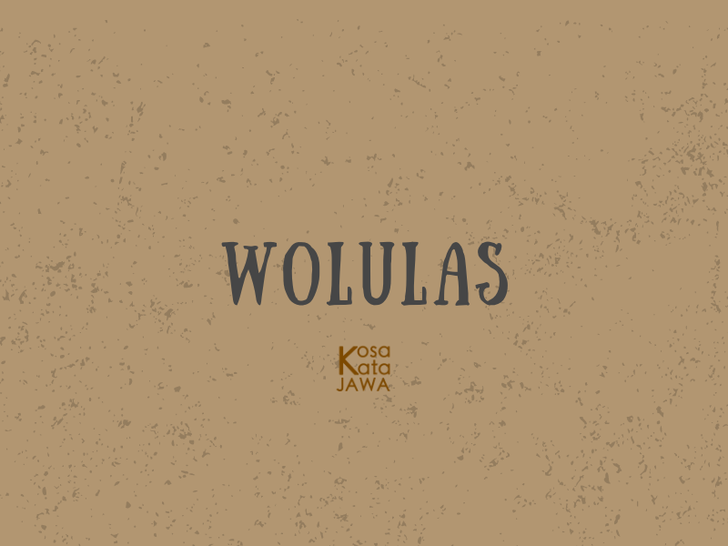 Wolulas artinya