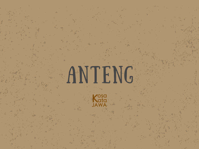 Anteng artinya