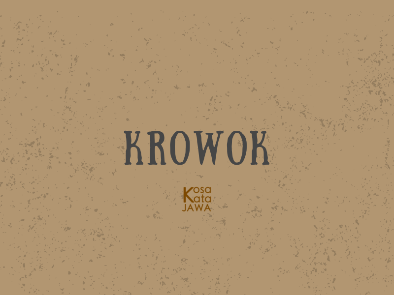 Krowok artinya