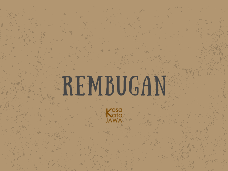 Rembugan artinya