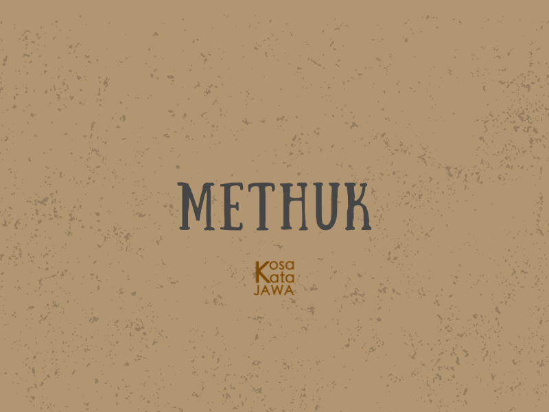 Methuk artinya