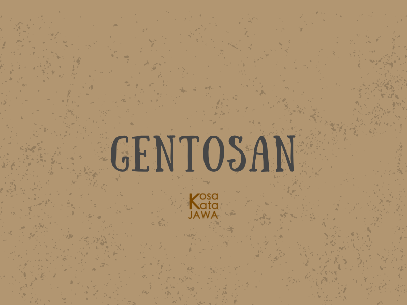 Gentosan artinya