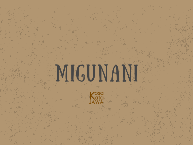 Migunani artinya