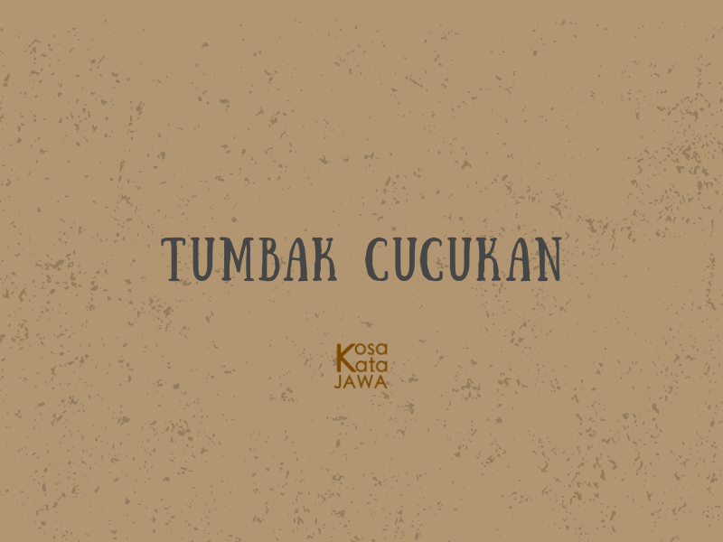 Tumbak cucukan artinya