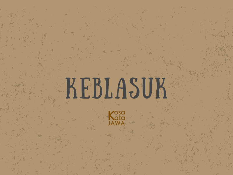 Keblasuk artinya