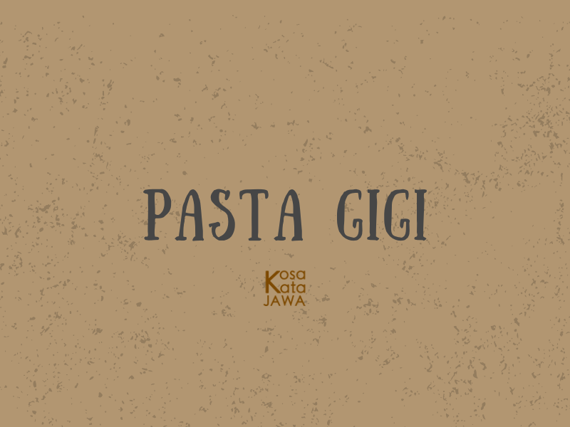 Bahasa jawanya pasta gigi