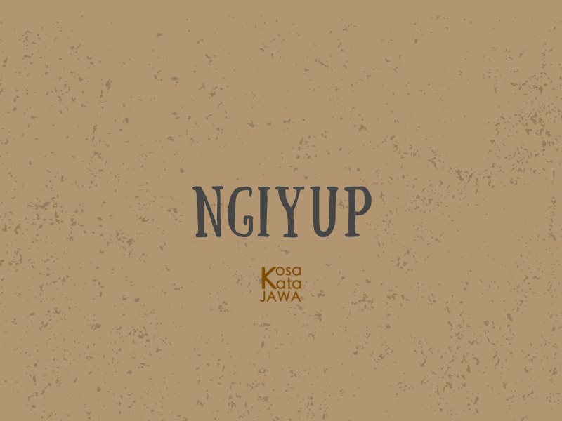 Ngiyup artinya