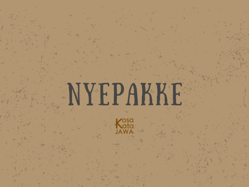 Nyepakke artinya