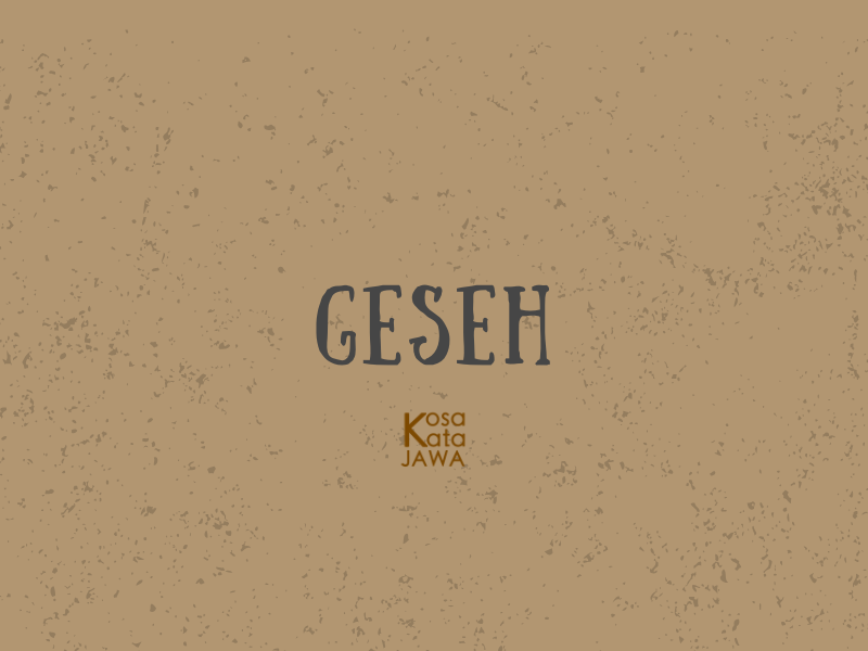 Geseh artinya