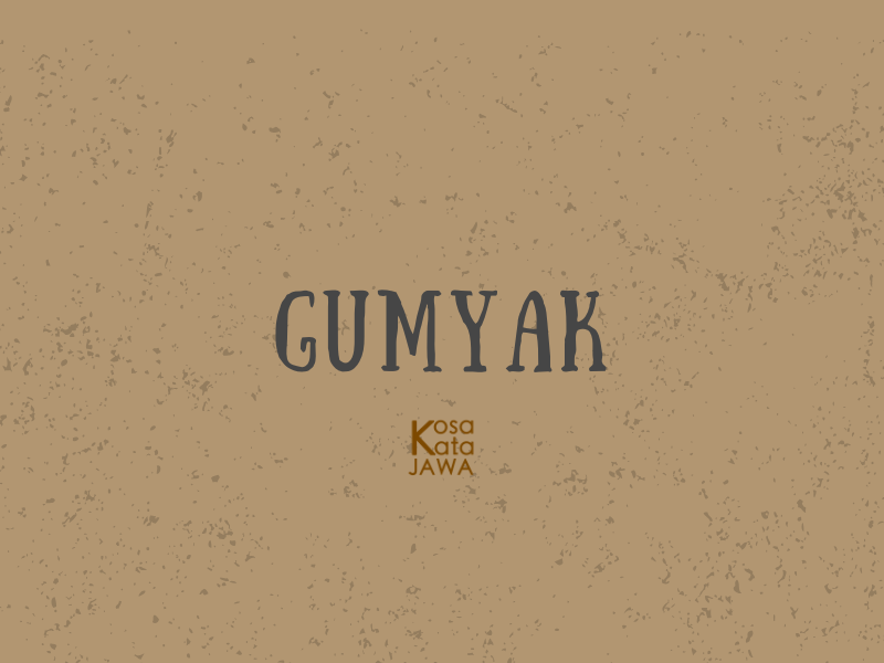 Gumyak artinya