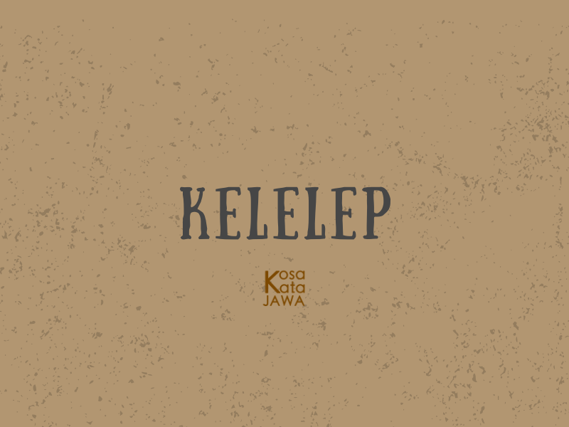 Kelelep artinya