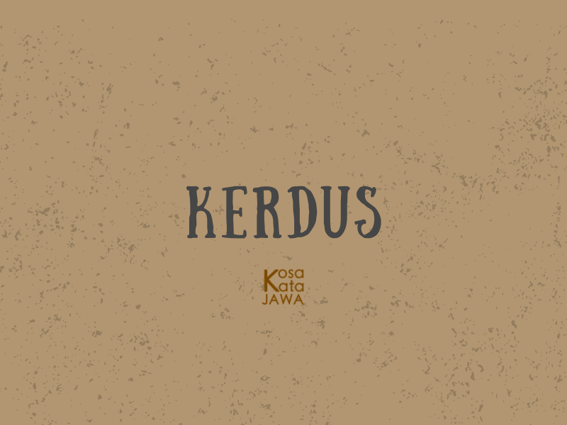 Kerdus artinya