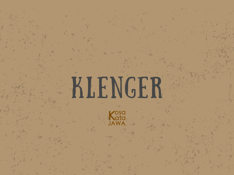 Klenger artinya