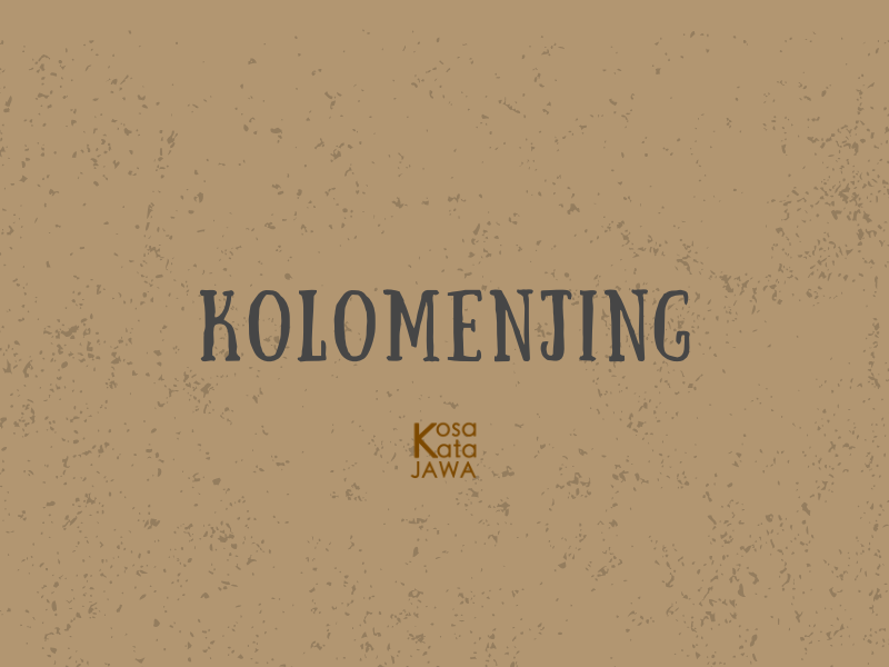 Kolomenjing artinya