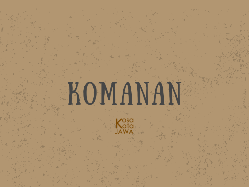 Komanan artinya