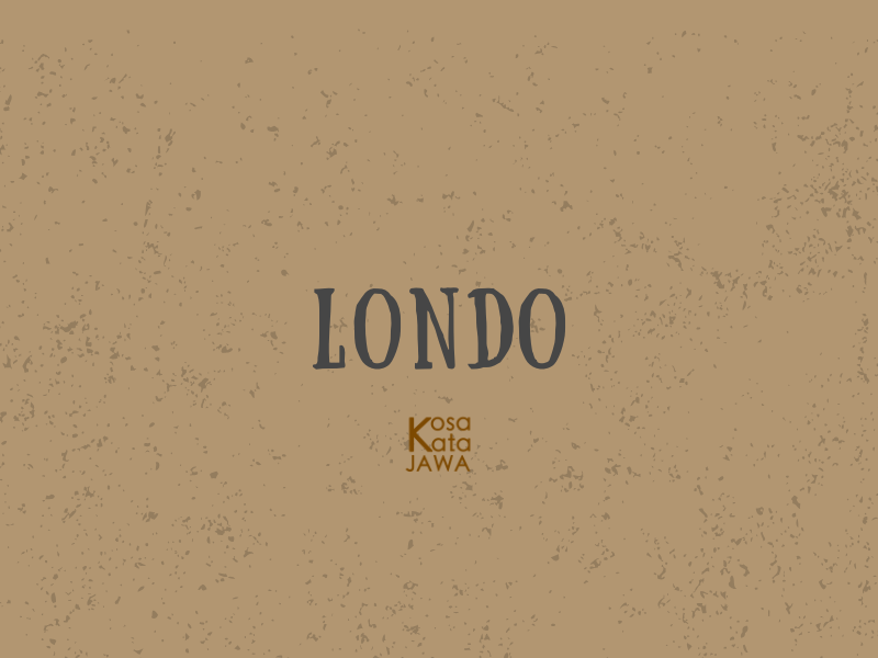 Londo artinya
