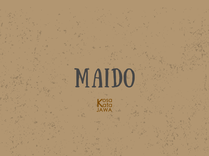 Maido artinya