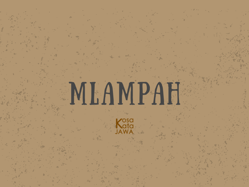Mlampah artinya