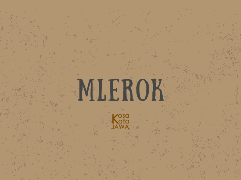 Mlerok artinya