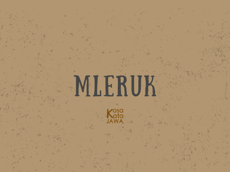 Mleruk artinya