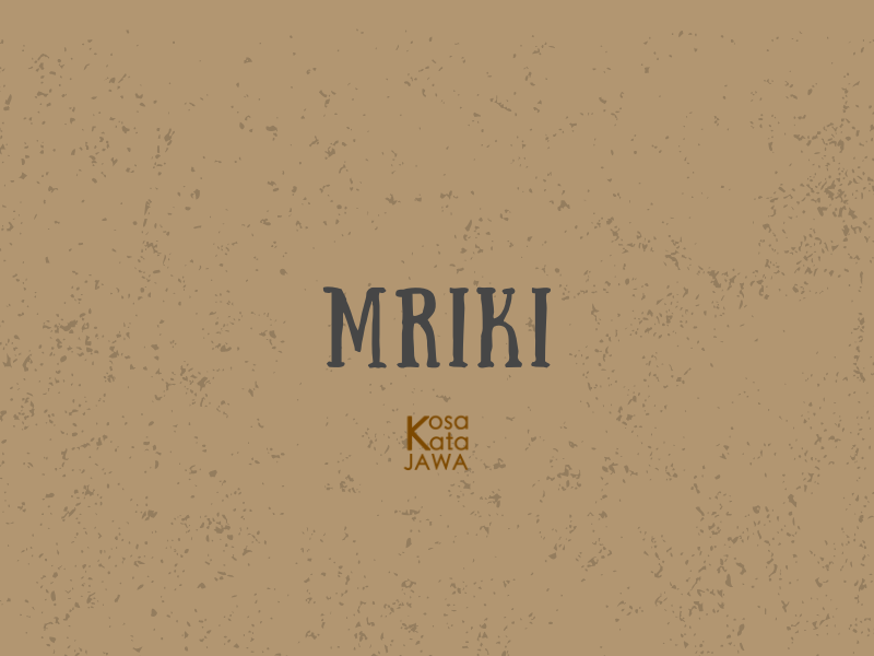 Mriki artinya