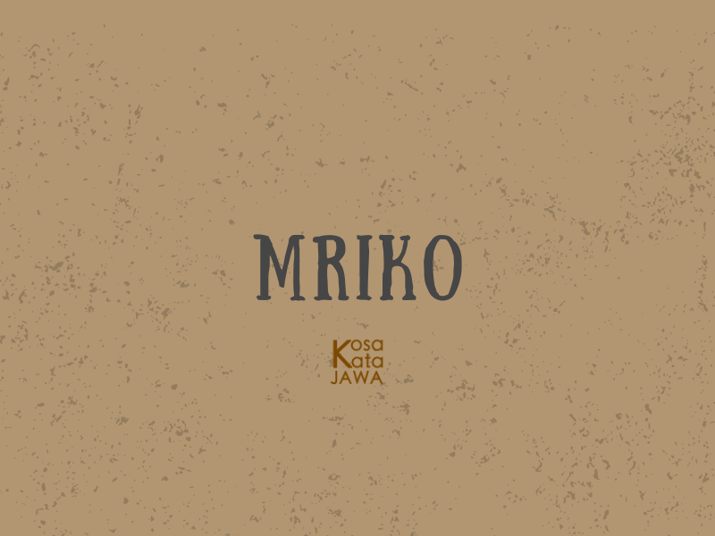 Mriko artinya